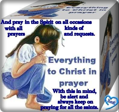 Everything to Christ in prayer