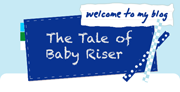 The Tale of Baby Riser